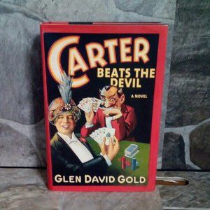 Carter Beats The Devil Glen David Gold First Ed Hardcover